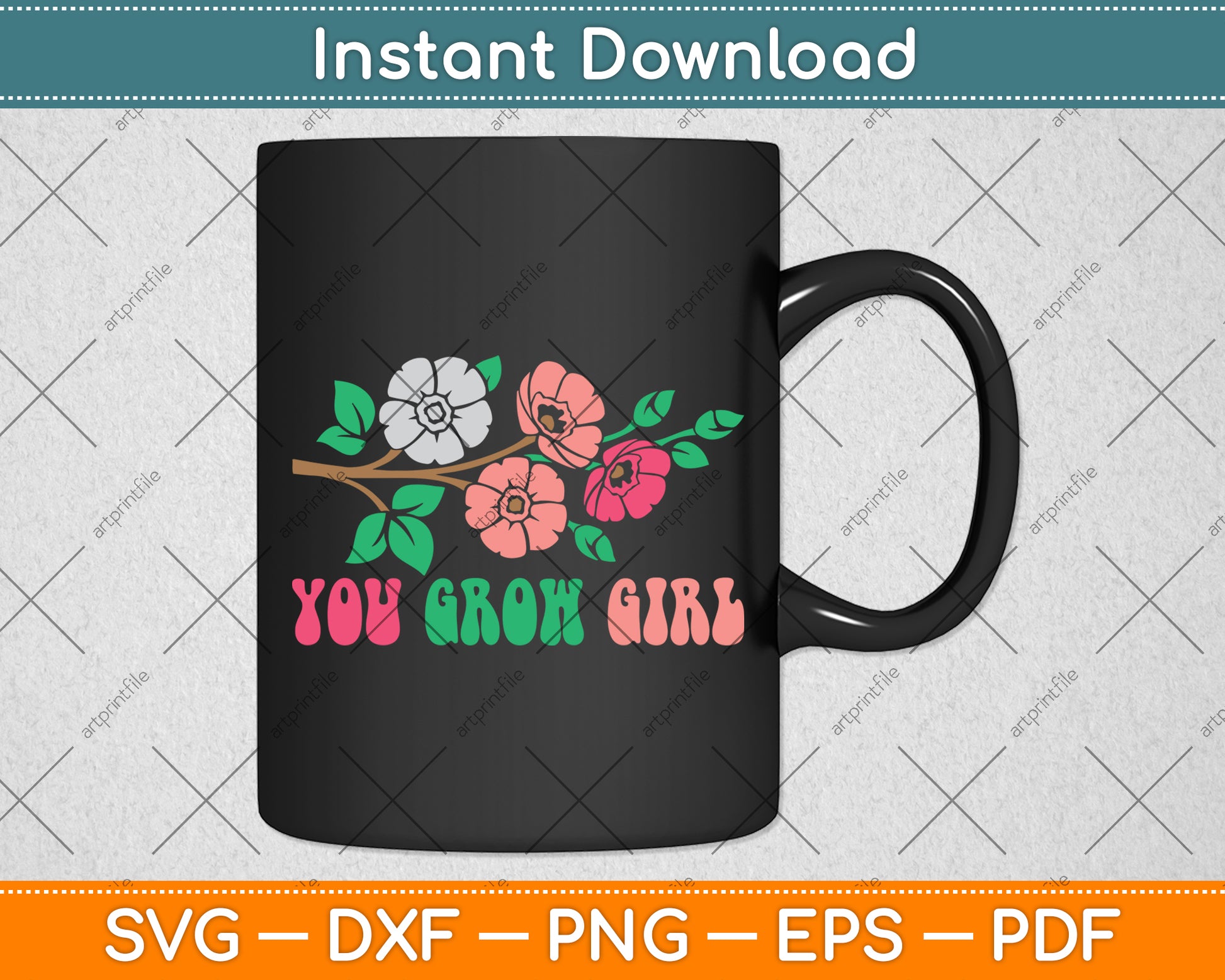 You Grow Girl Floral Svg Png Dxf Digital Cutting File