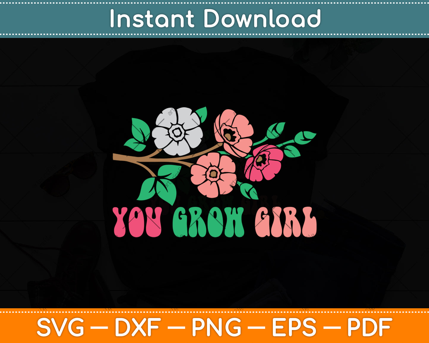 You Grow Girl Floral Svg Png Dxf Digital Cutting File