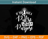 You Have A Purpose - Motivational Quote Inspiration Positive Svg Digital Cutting File