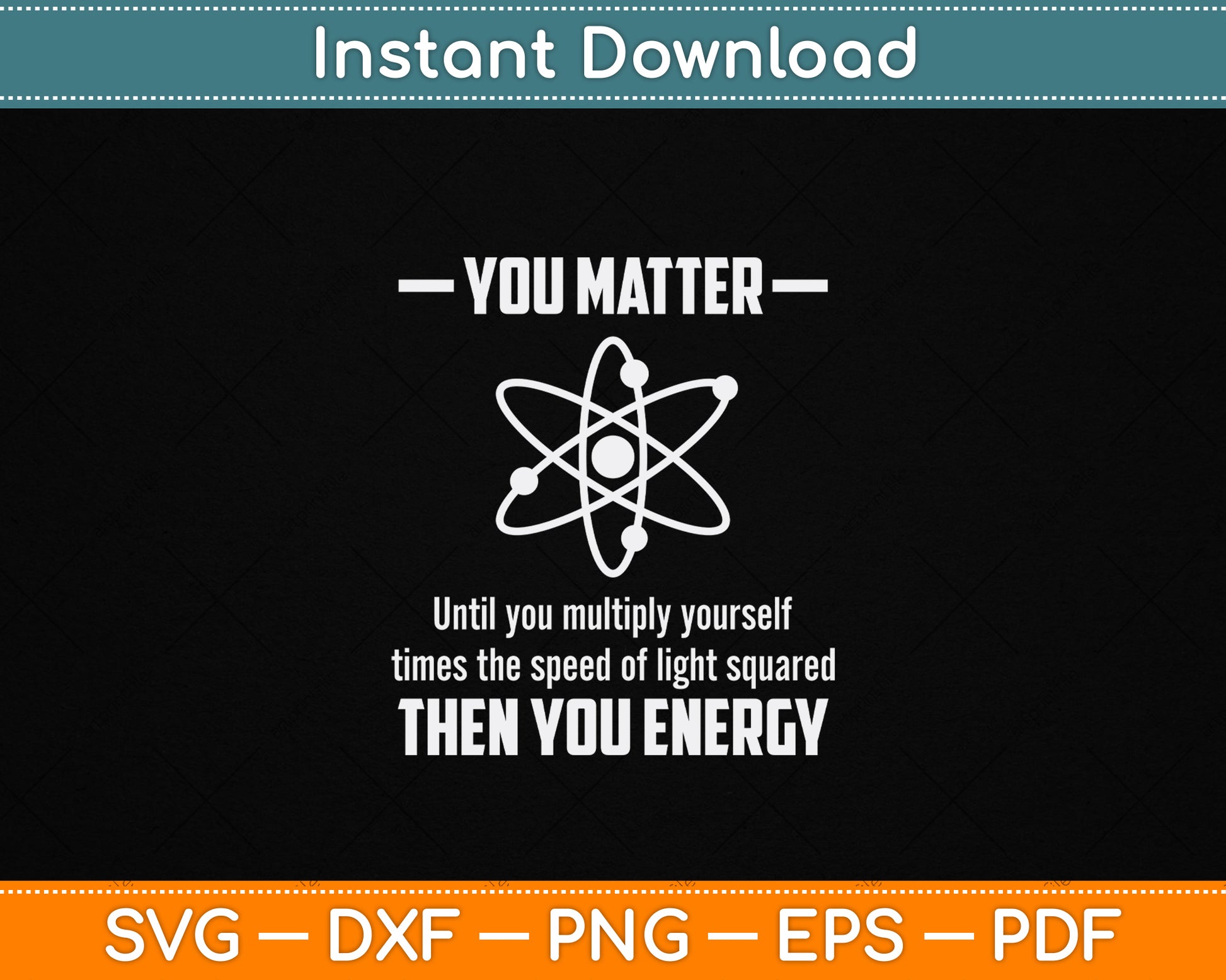 You Matter You Energy SVG PNG funny physics lover design for physicists science teachers and nerdy classroom gifts