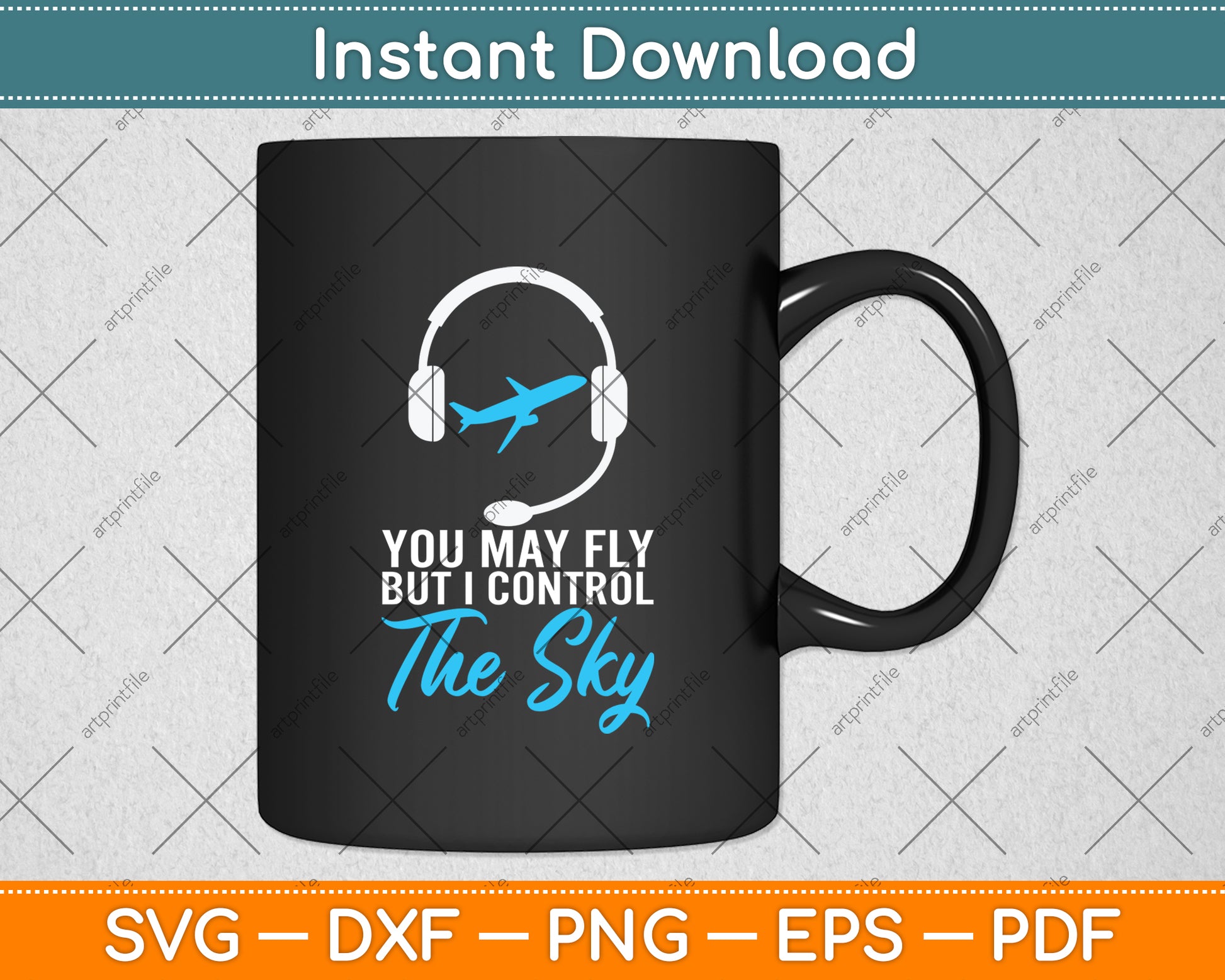 You May Fly But I Control Sky - Air Traffic Control Svg Digital Cutting File