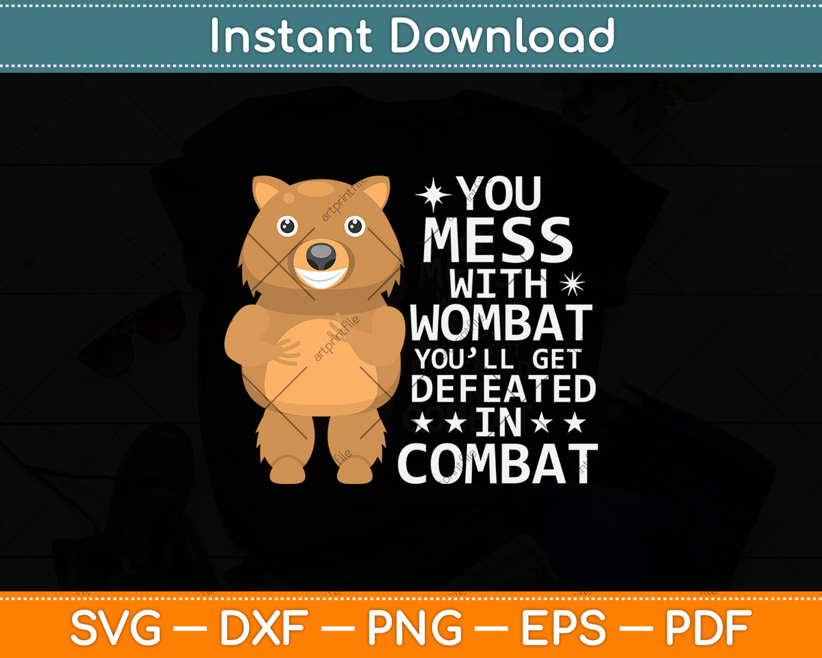 You Mess With Wombat You’ll Get Defeated In Combat Svg Png Dxf Digital Cutting File