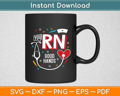 You Rn Good Hands Nurse Valentine's Day Svg Digital Cutting File