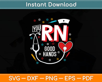 You Rn Good Hands Nurse Valentine's Day Svg Digital Cutting File