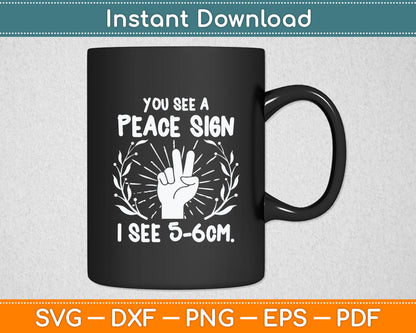 You See A Peace Sign Cute Midwife Doula Svg Digital Cutting File