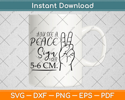 You See A Peace Sign Great Midwife Svg Digital Cutting File