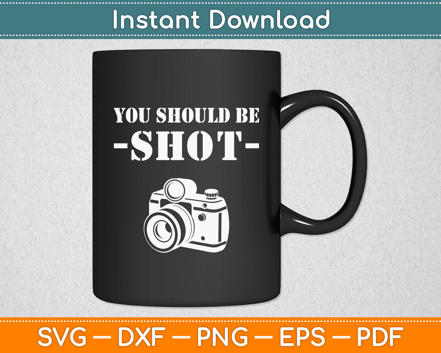You Should Be Shoot Funny Sayings Photographer Svg Digital Cutting File