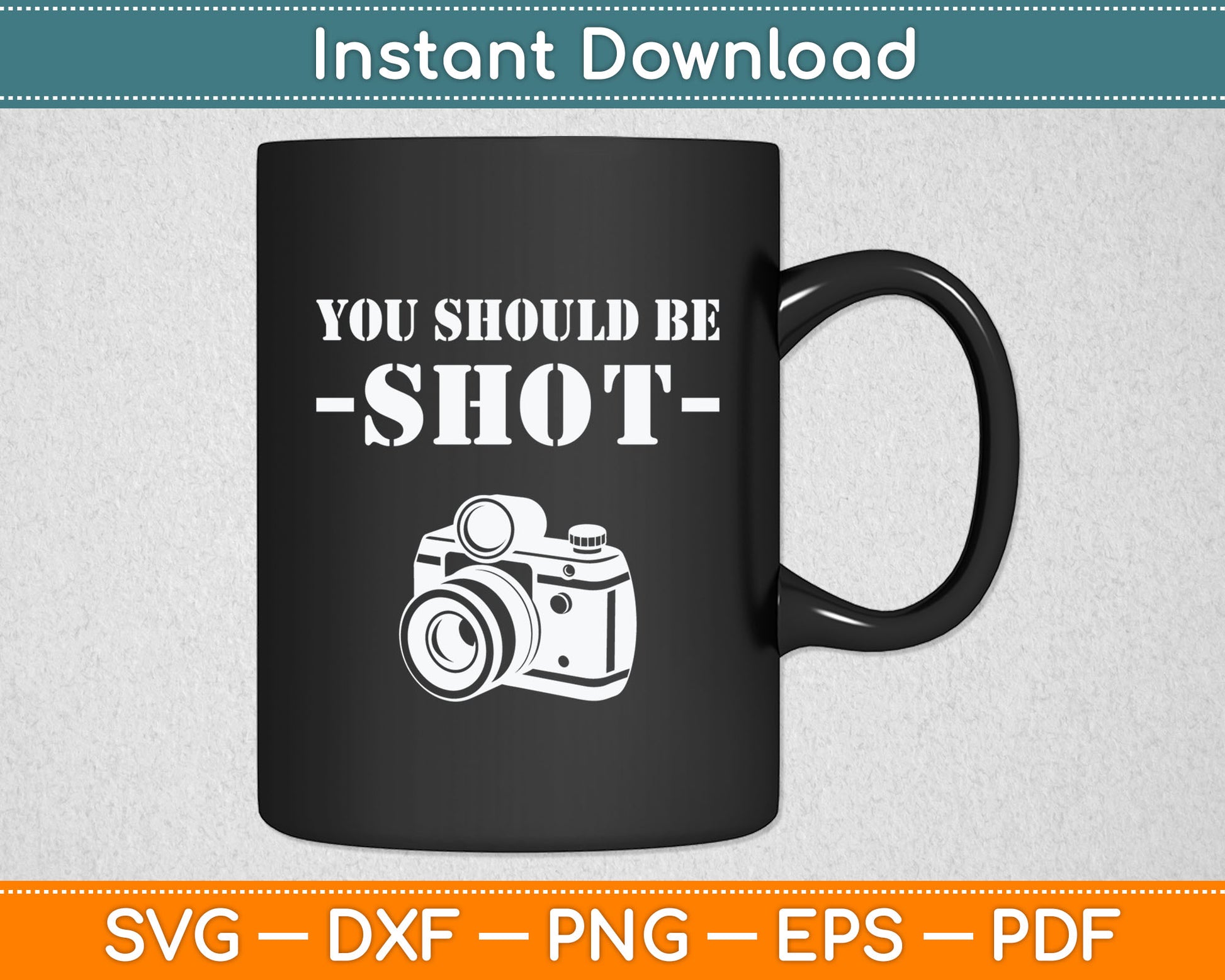 You Should Be Shoot Funny Sayings Photographer Svg Digital Cutting File