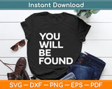 You Will Be Found Svg Digital Cutting File