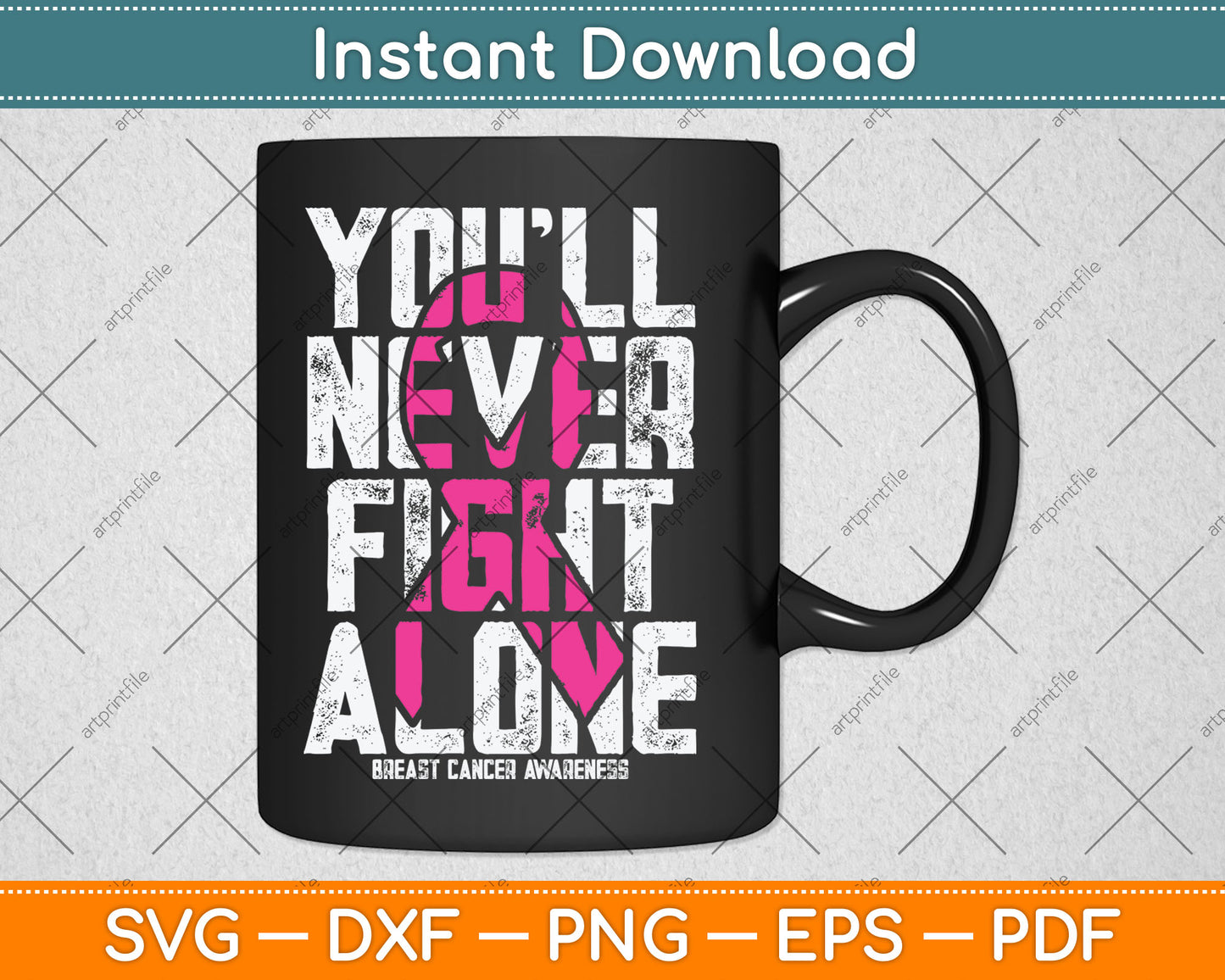 You'll Never Fight Alone Family Breast Cancer Awareness Svg Digital Cutting File