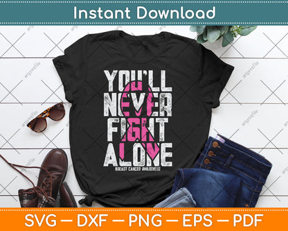 You'll Never Fight Alone Family Breast Cancer Awareness Svg Digital Cutting File