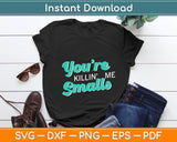 You're Killin' Me Smalls Baseball Svg Digital Cutting File