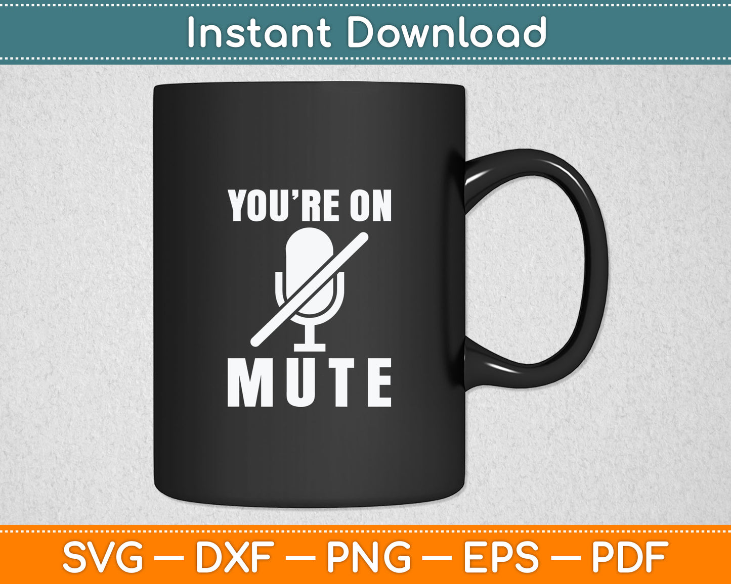 You're On Mute Funny Video Calls Svg Digital Cutting File