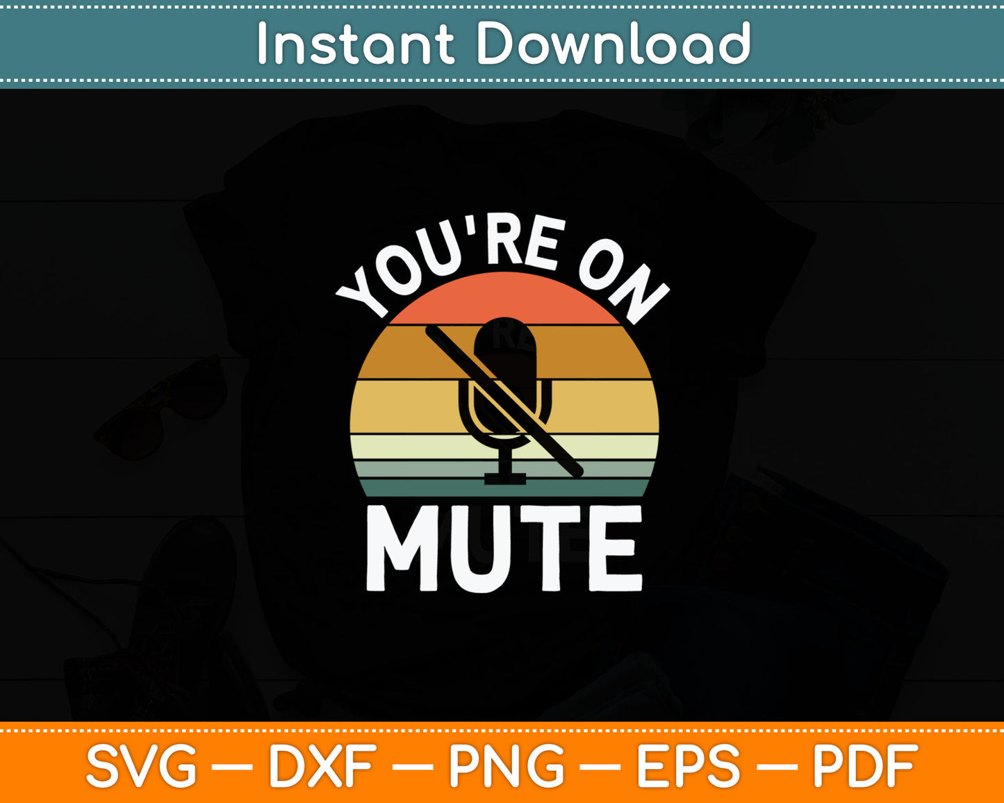 You're On Mute Men's Funny Gift Retro Svg Digital Cutting File