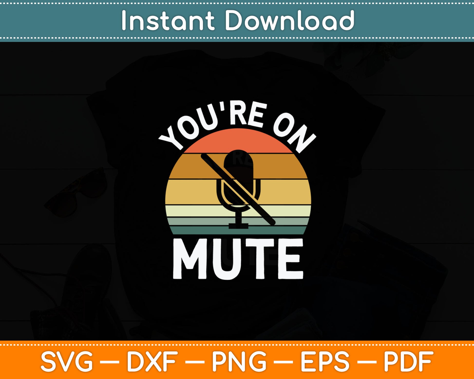 You're On Mute Men's Funny Gift Retro Svg Digital Cutting File