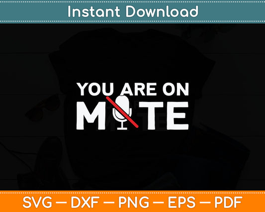 You're on Mute Funny Video Calls Home Office Svg Digital Cutting File
