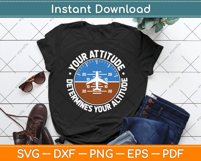 Your Attitude Determines Your Altitude Motivational Message SVG Digital Cutting File
