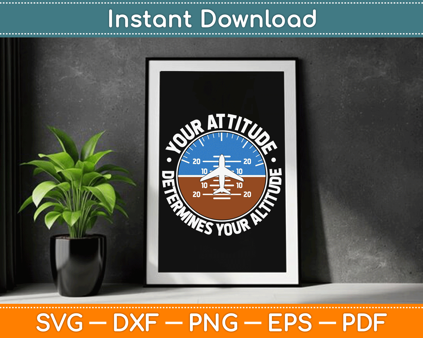 Your Attitude Determines Your Altitude Motivational Message SVG Digital Cutting File