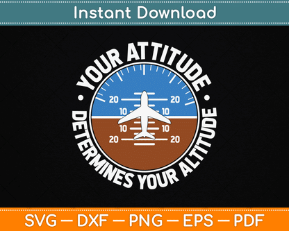 Your Attitude Determines Your Altitude Motivational Message SVG Digital Cutting File