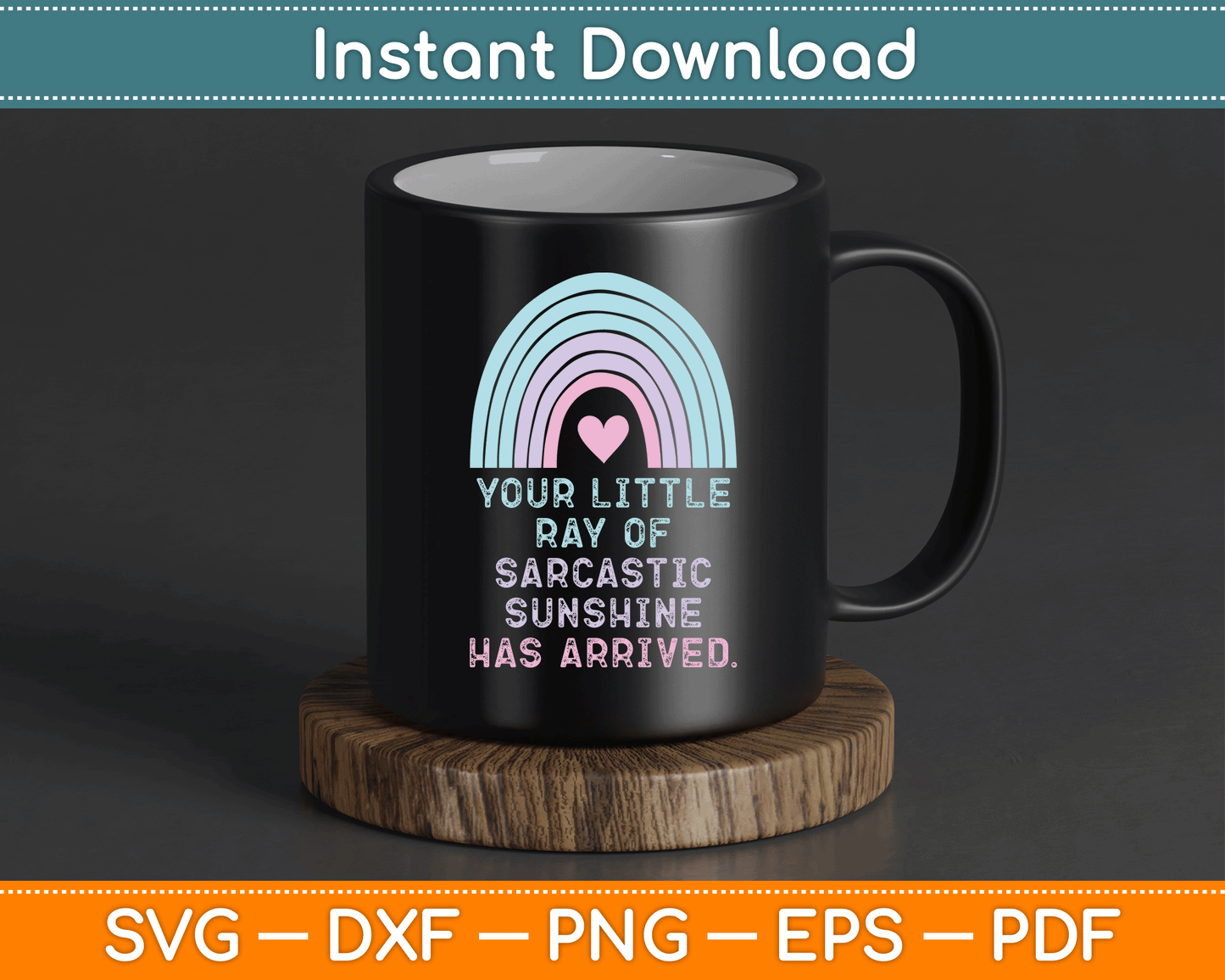 Your Little Ray of Sarcastic Sunshine Has Arrived SVG Digital Cutting File