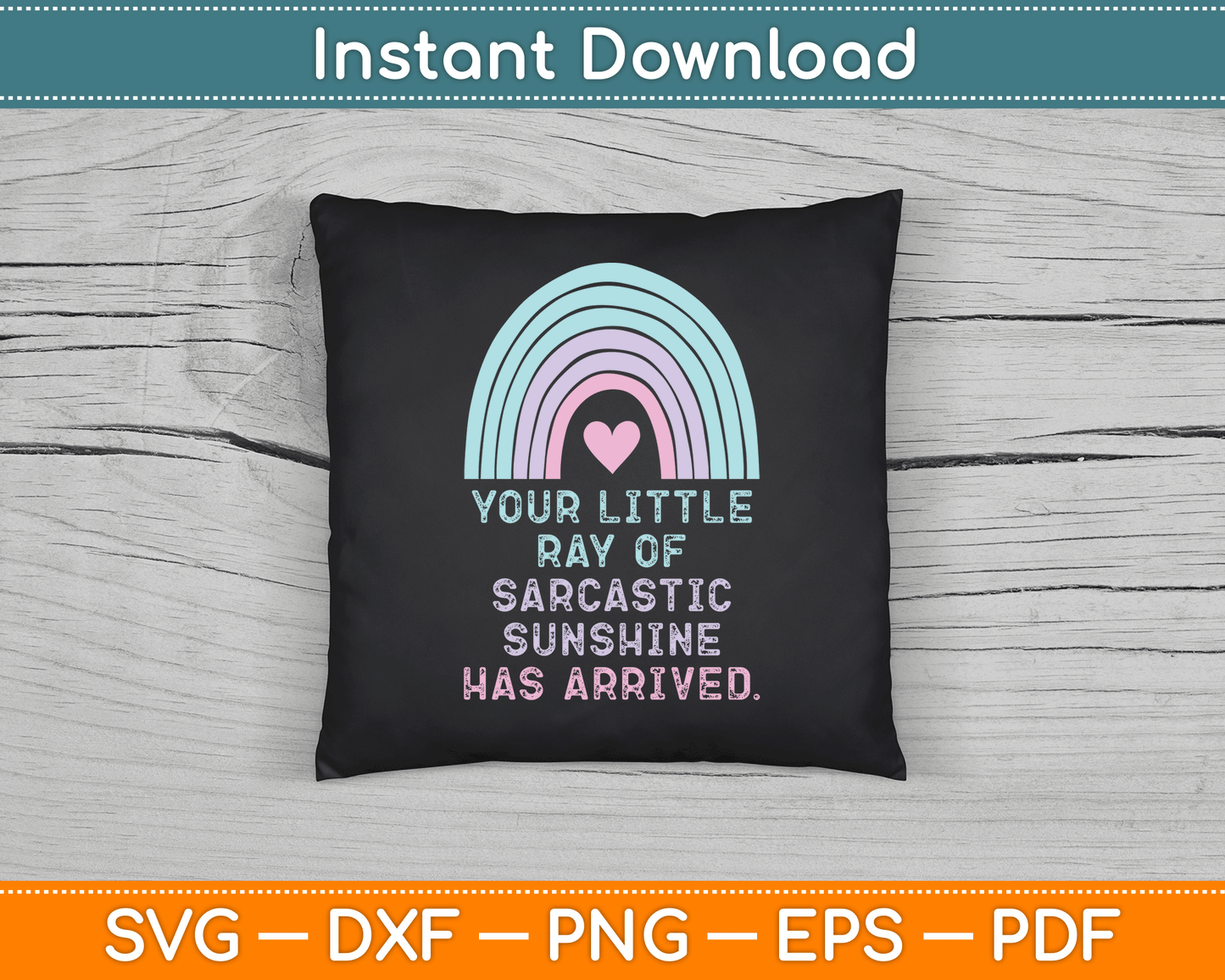 Your Little Ray of Sarcastic Sunshine Has Arrived SVG Digital Cutting File