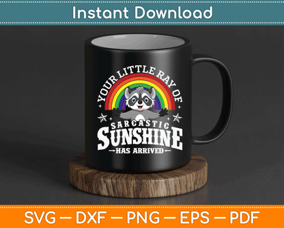 Your Little Ray of Sarcastic Sunshine Has Arrived Raccoon SVG Digital Cutting File