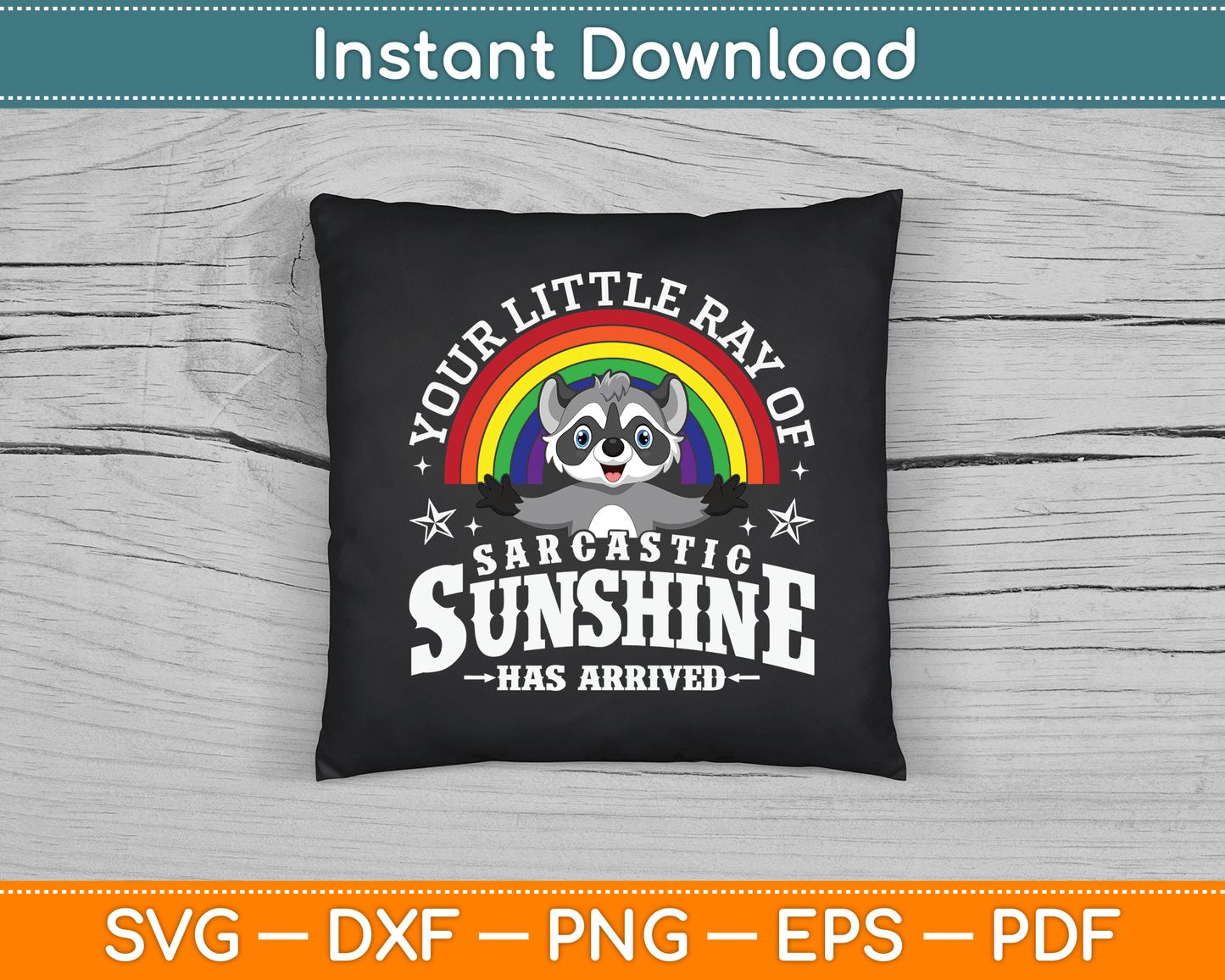 Your Little Ray of Sarcastic Sunshine Has Arrived Raccoon SVG Digital Cutting File