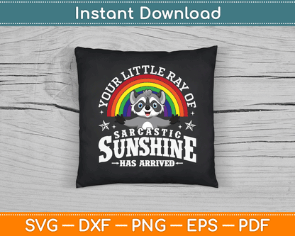 Your Little Ray of Sarcastic Sunshine Has Arrived Raccoon SVG Digital Cutting File