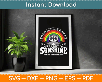 Your Little Ray of Sarcastic Sunshine Has Arrived Raccoon SVG Digital Cutting File