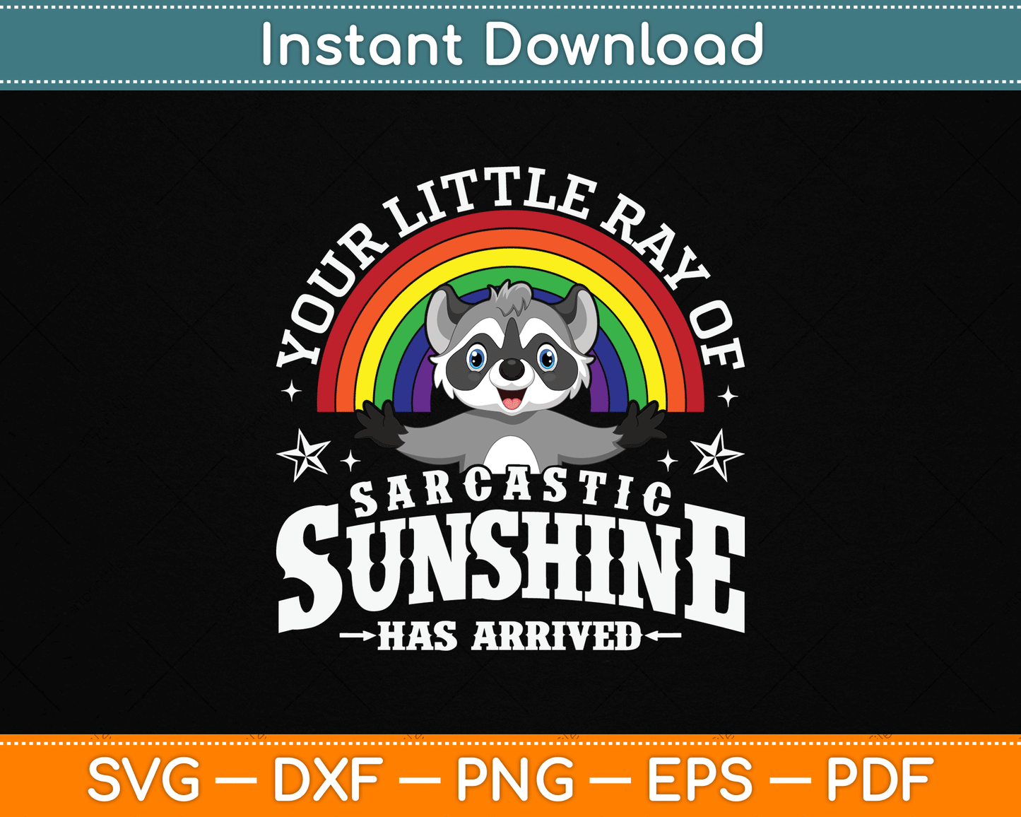 Your Little Ray of Sarcastic Sunshine Has Arrived Raccoon SVG Digital Cutting File