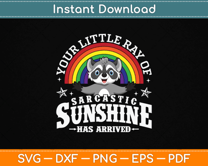 Your Little Ray of Sarcastic Sunshine Has Arrived Raccoon SVG Digital Cutting File