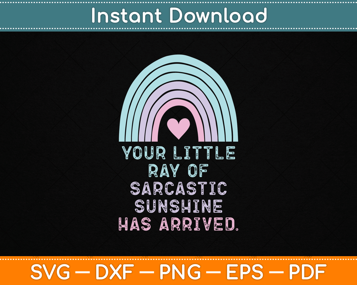 Your Little Ray of Sarcastic Sunshine Has Arrived SVG Digital Cutting File