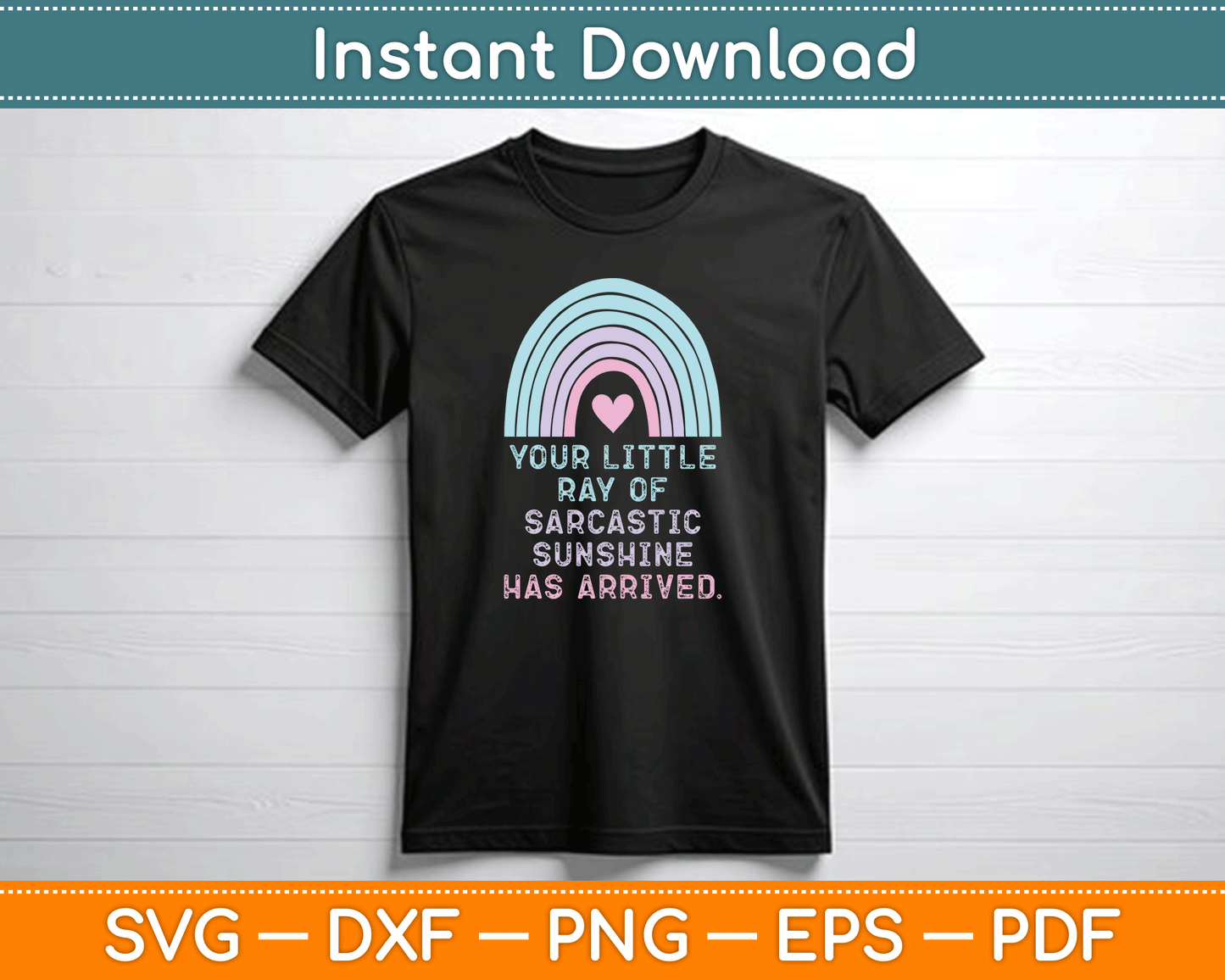Your Little Ray of Sarcastic Sunshine Has Arrived SVG Digital Cutting File