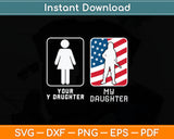 Your Daughter My Daughter Soldier Officer Military Svg Digital Cutting File