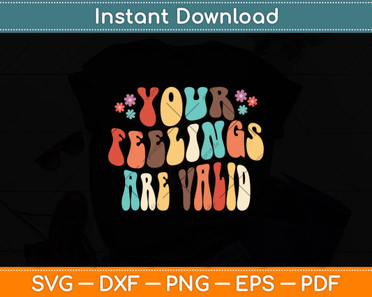 Your Feelings Are Valid Cute Retro Mental Health Awareness Svg Digital Cutting File