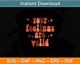 Your Feelings Are Valid Cute Retro Mental Health Awareness Svg Digital Cutting File