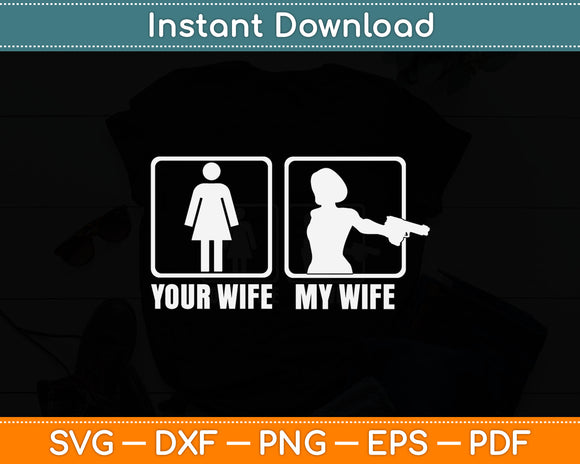 Your Wife And My Wife Svg Digital Cutting File