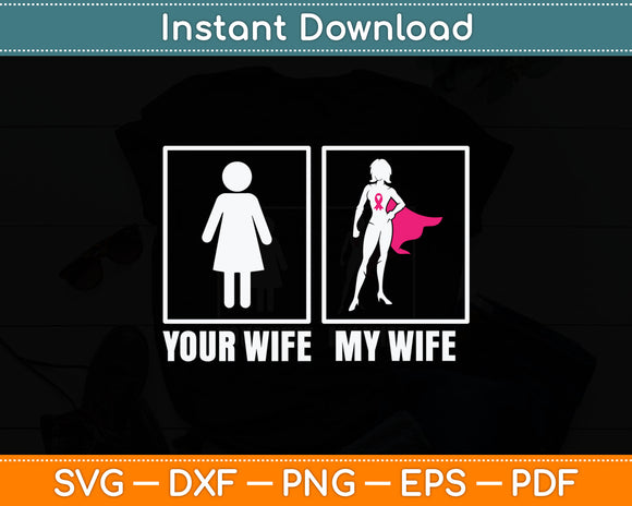 Your Wife My Wife Pink Fighter Breast Cancer Svg Digital Cutting File