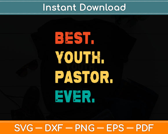 Youth Pastor Profession Retro Best Youth Pastor Ever Svg Digital Cutting File