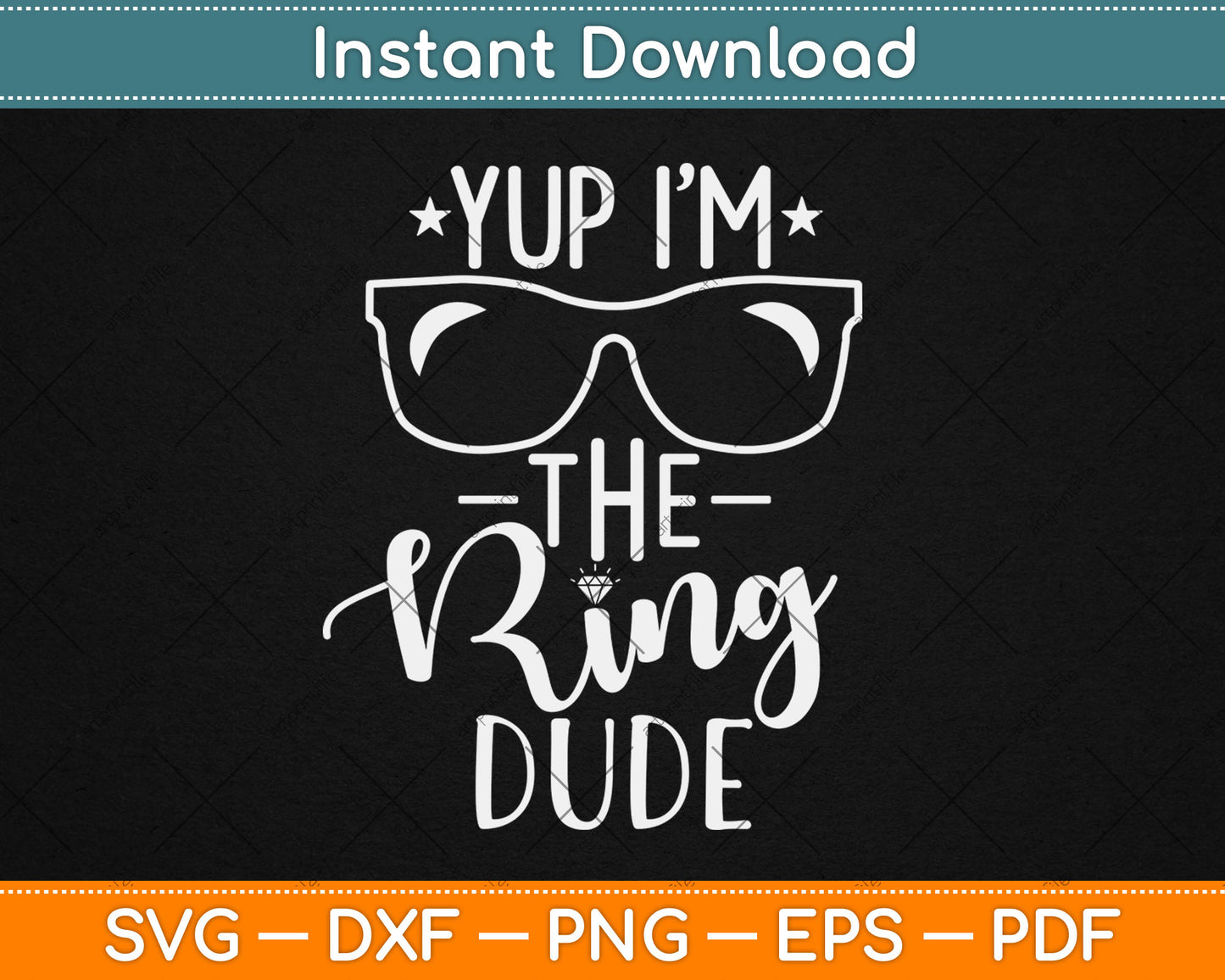Yup I'm The Ring Dude Funny Ring Bearer Wedding Svg Digital Cutting File