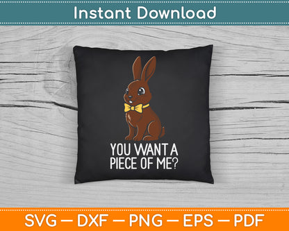 Chocolate Bunny Do You Want Piece Of Me Funny Easter Rabbit SVG Digital Cutting File