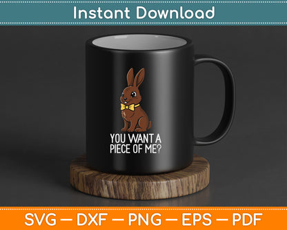 Chocolate Bunny Do You Want Piece Of Me Funny Easter Rabbit SVG Digital Cutting File