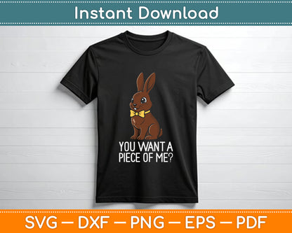 Chocolate Bunny Do You Want Piece Of Me Funny Easter Rabbit SVG Digital Cutting File