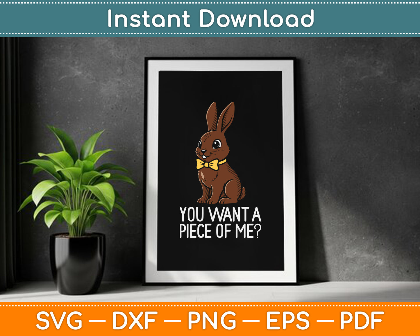 Chocolate Bunny Do You Want Piece Of Me Funny Easter Rabbit SVG Digital Cutting File