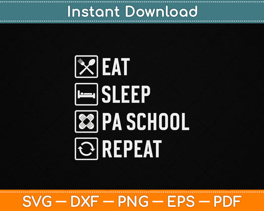 Eat Sleep Pa School Repeat Physician Assistant SVG File