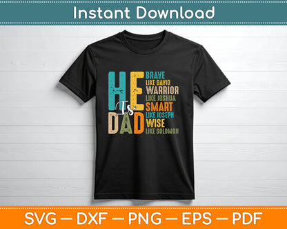 Funny Mens Dad Fathers Day Christian Jesus He is Smart Brave SVG Cutting File