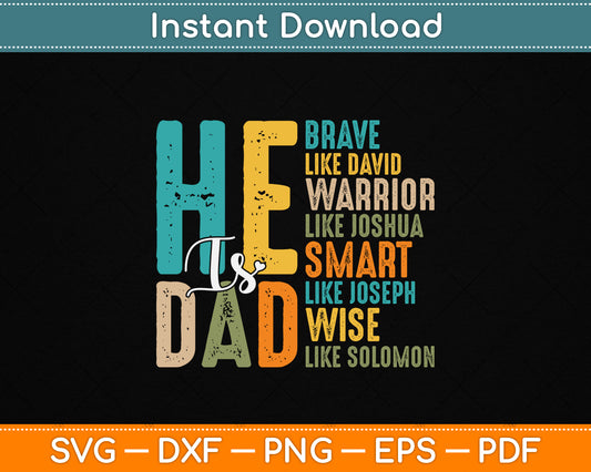 Funny Mens Dad Fathers Day Christian Jesus He is Smart Brave SVG File