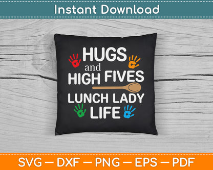 Hugs and High Fives Lunch Lady Life Cafeteria Worker SVG Digital Cutting File
