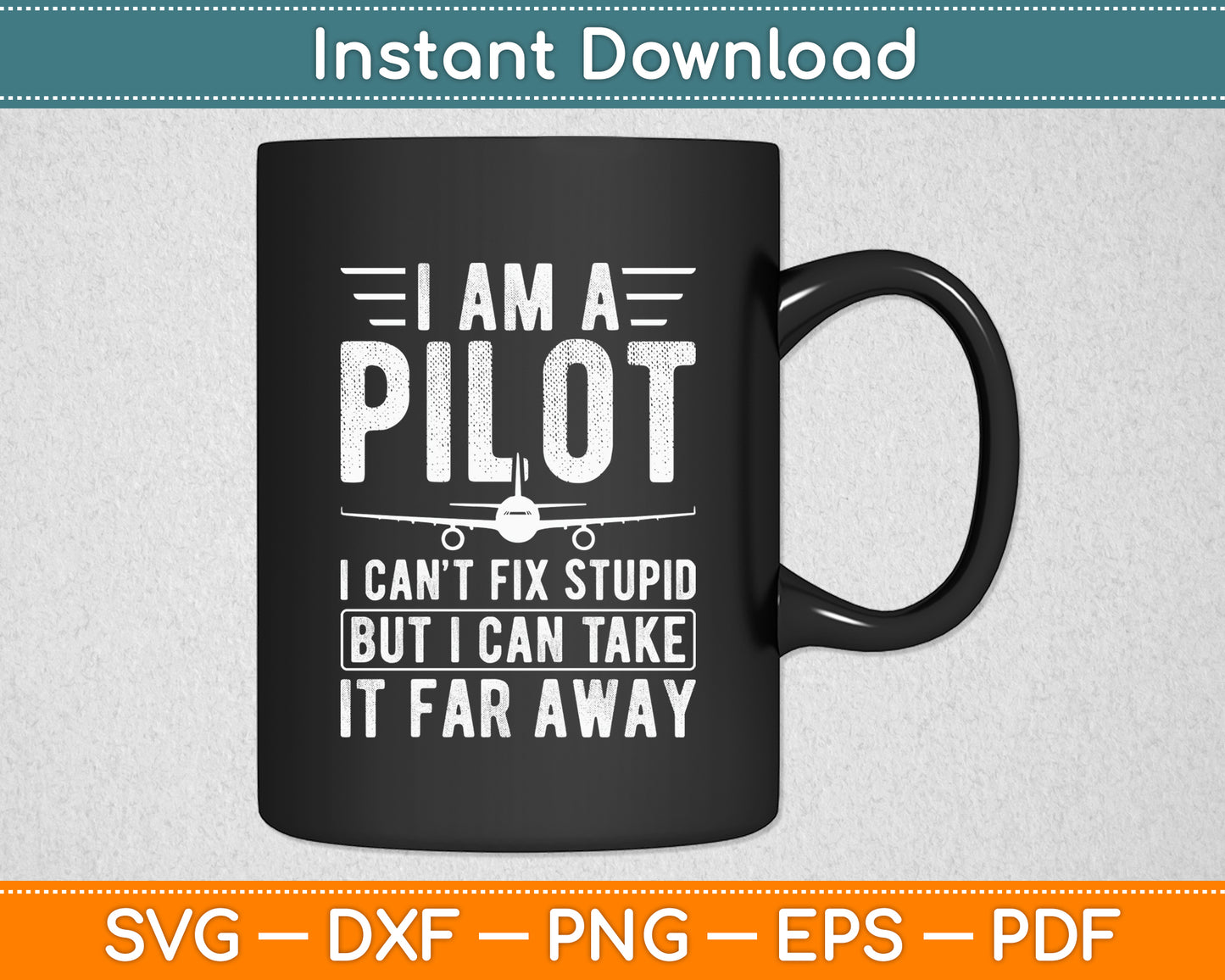 I Am A Pilot I Can’t Fix Stupid Pilot Aviator Aviation Svg Png Dxf Digital Cutting File