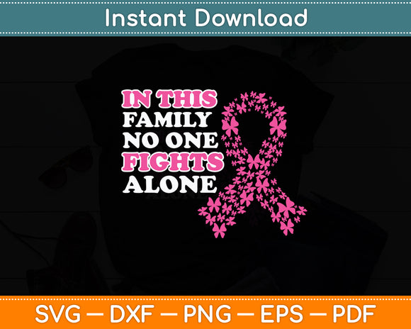 In This Family No One Fight Alone Breast Cancer Awareness Svg Digital Cutting File